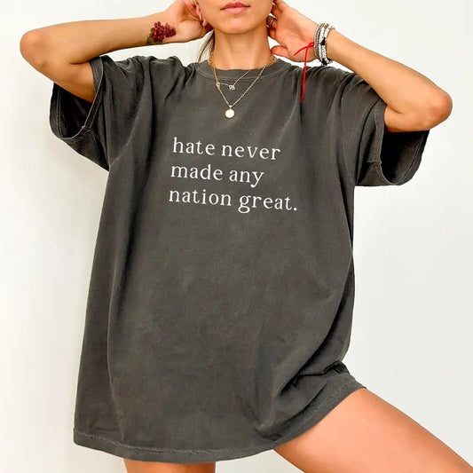 Retro Never Made Any Nation Great Racial Equality Comfort Colors Shirt, Equality Tee, Human Rights T-shirt,  Anti Racism Gift Womenswear