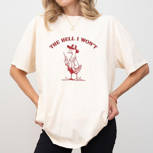Retro The Hell I Won't Comfort Colors Shirt, Country Western Style T-shirt, Vintage Meme Goose Graphic Tee, Funny Cowboy Cowgirl Clothing