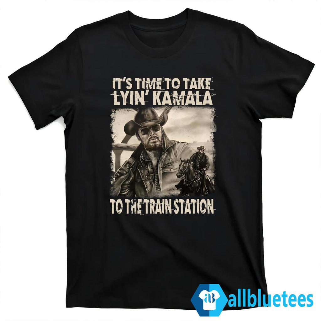 Rip Wheeler It’s Time To Take Lyin’ Kamala To The Train Station Shirt