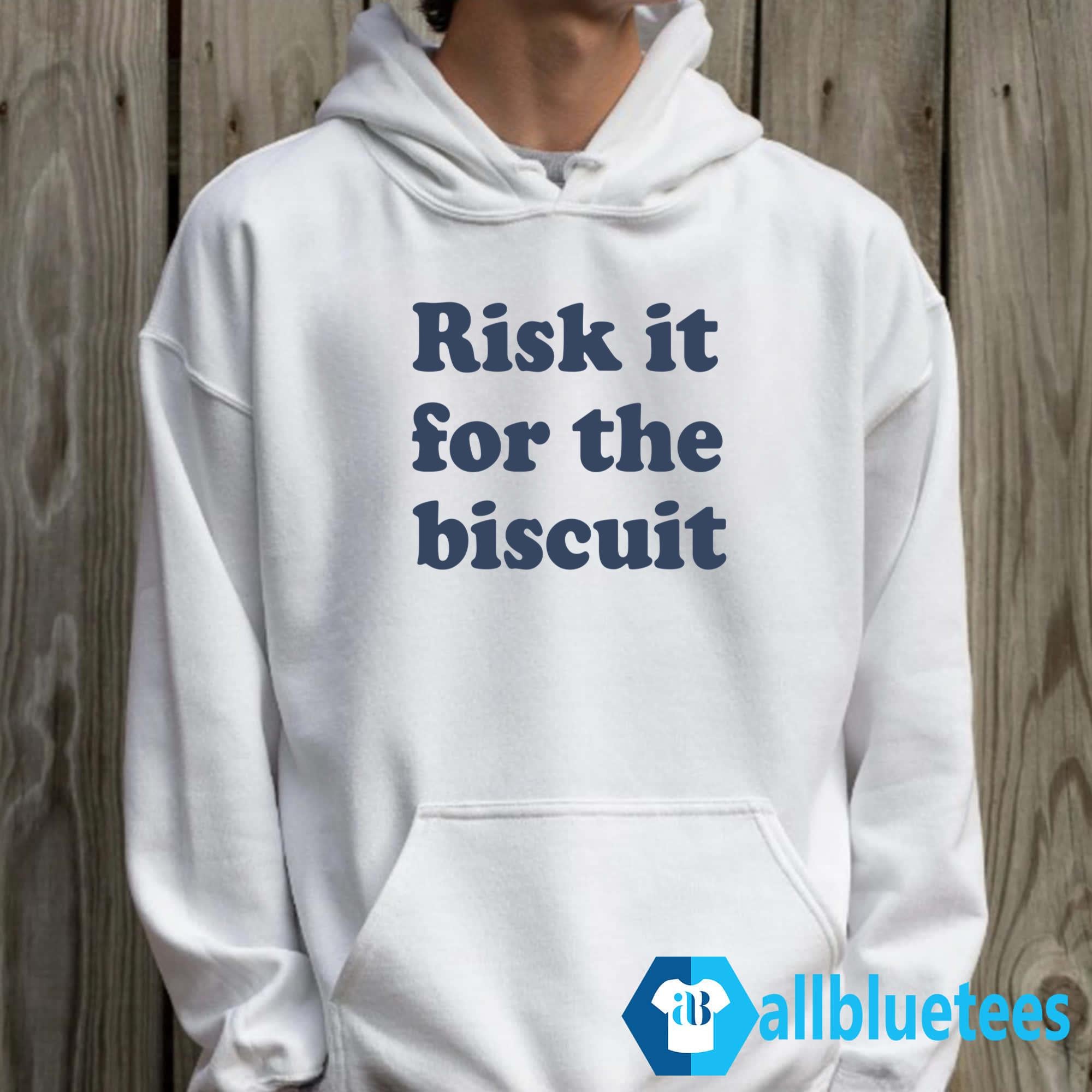 Risk It For The Biscuit Shirt