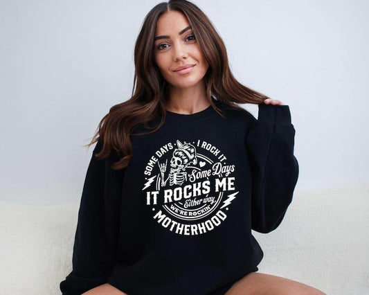 Rocking Motherhood Sweatshirt, Some Days I Rock It Some Days It Rocks Me  T-shirt, sweater and Hoodie