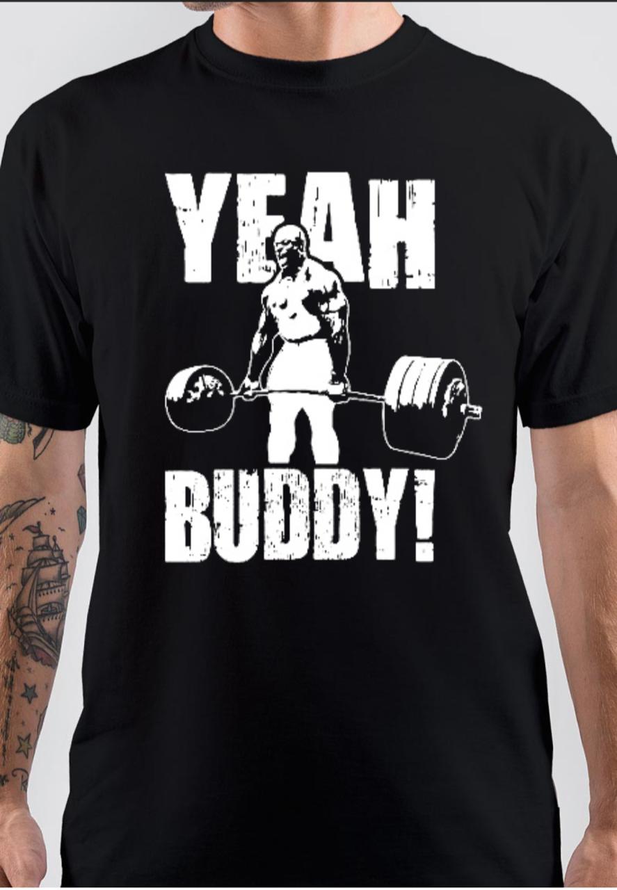 Ronnie Coleman Yeah Buddy Black T-Shirt Hoodie, Sweatshirt | CoreVibeTees.com