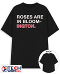 Roses are in Bloom-ington shirt