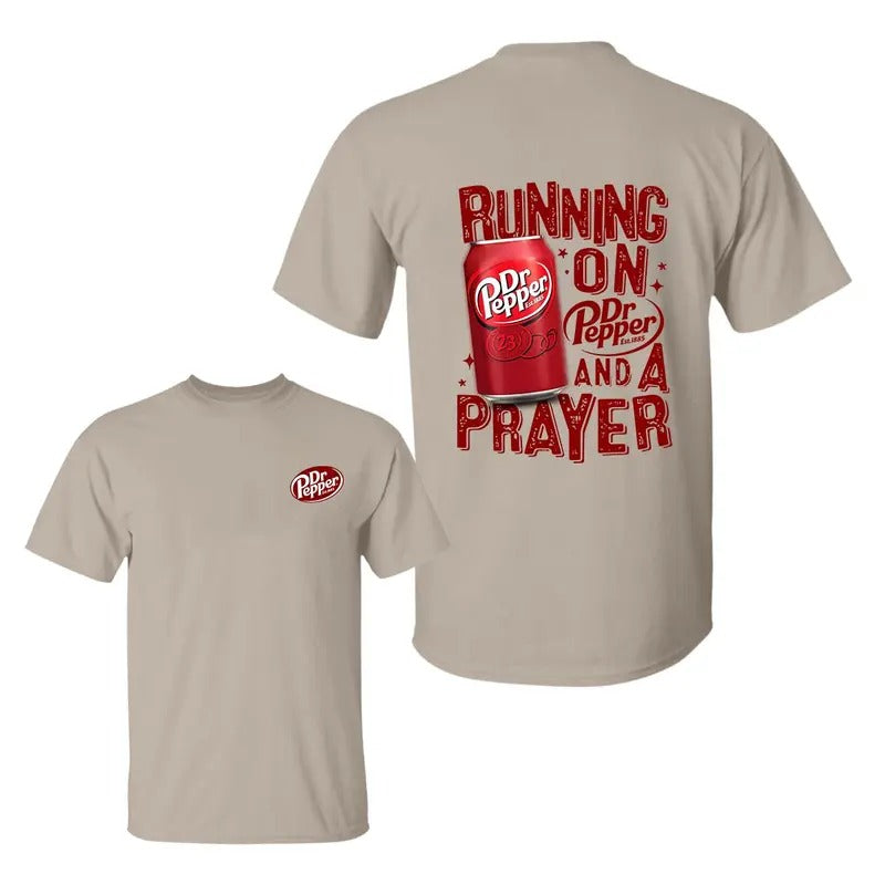 Running On Dr. Pepper And A Prayer T-Shirt Dr Pepp_293 (1) - Unisex And Inclusive - Multiple Colorways