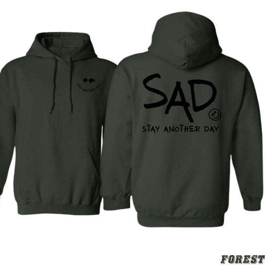 SAD Hoodie - Stay Another Day Shirt - Trendy Hoodie for Men and Women Menswear Sweaters