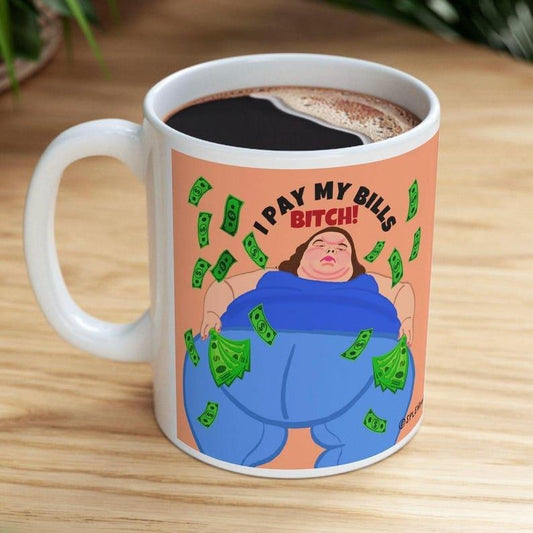 [SALE UP TO 50%] 1000 Lb Sisters PAY My BILLS Reality Television Ceramic Mug, (11oz, 15oz) Amy and Tammy Slaton Funny Pop Culture Gift