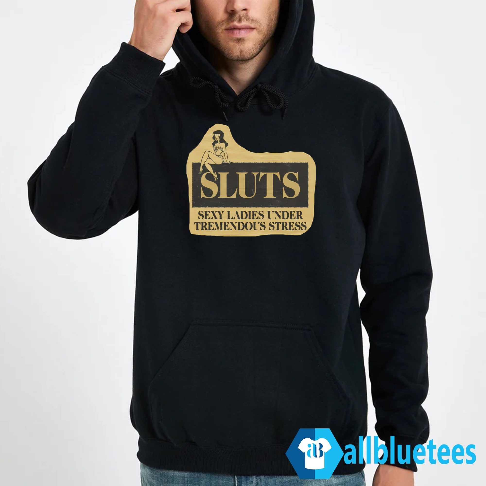 SLUTS Sexy Ladies Under Tremendous Stress T-Shirt