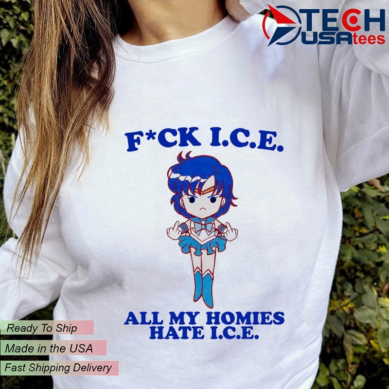Sailor Mercury fck I.C.E. all my homies hate I.C.E. shirt
