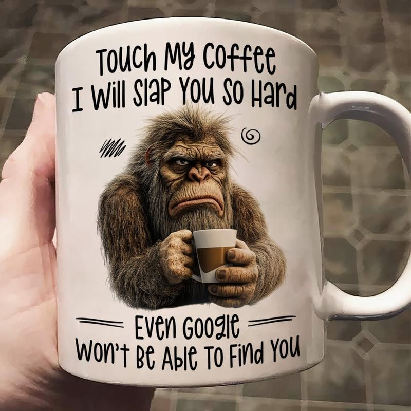 [Sale Up to 50%] FUNNY MUG - TOUCH MY COFFEE I WILL SLAP YOU SO HARD 11oz 15oz