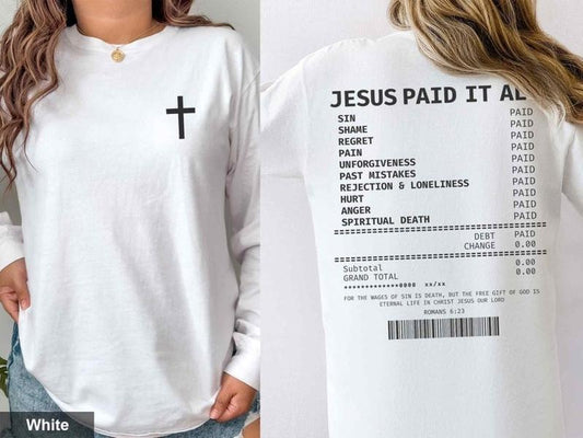 Salvation Jesus Paid It All Shirt Christian Receipt Shirt Long Sleeve Tshirt Trendy Christian Tshirt Faith Based  T-shirt, sweater and Hoodie