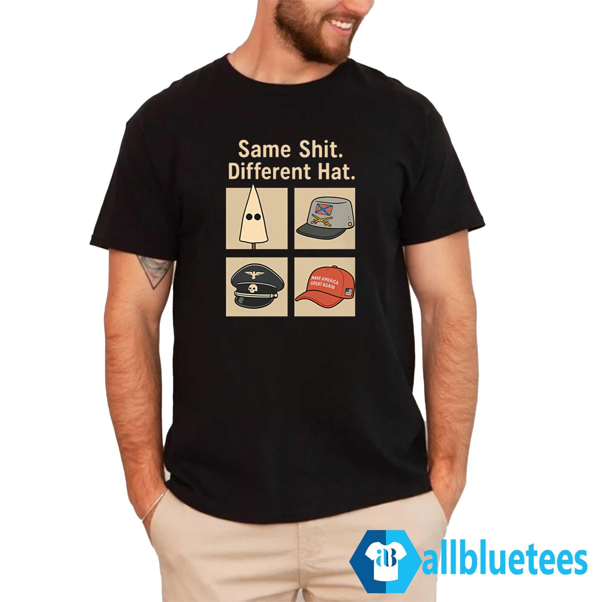Same Shit Different Hat Shirt