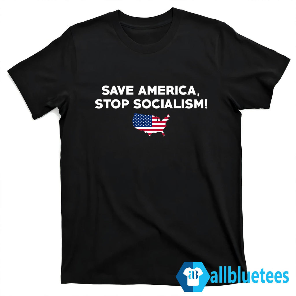 Save America Stop Socialism Shirt