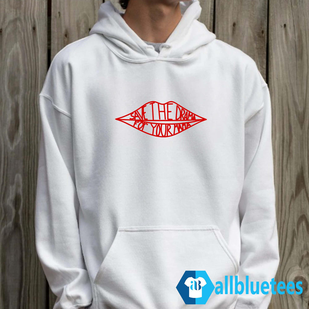 Save The Drama For Your Mama Shirt