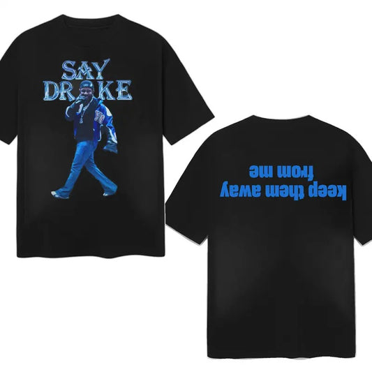 Say Drake Meme Music Tee, Unisex Casual Graphic Shirt, Cotton Clothing