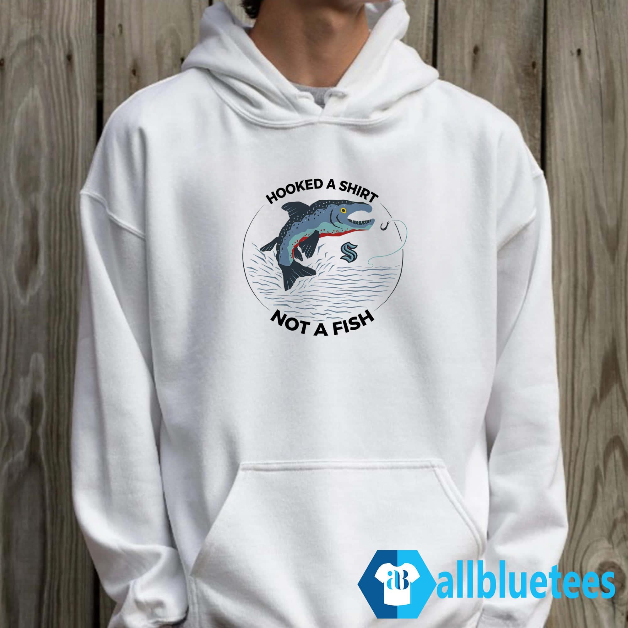 Seattle Hooked A Shirt Not A Fish Shirt