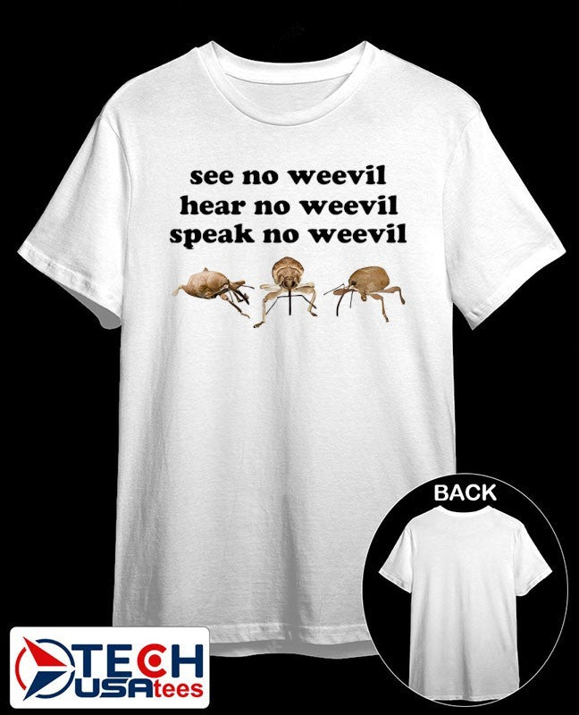 See no weevil hear no weevil speak no weevil shirt