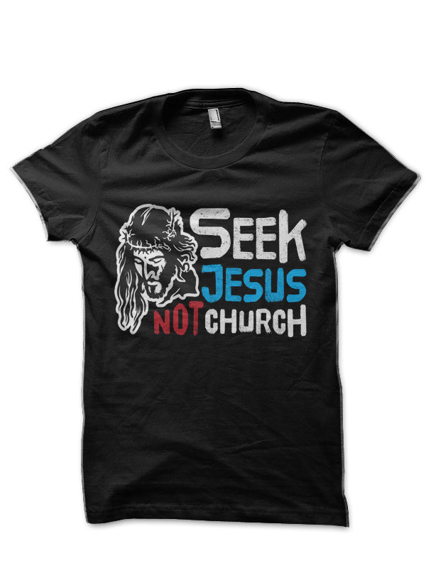 Seek Jesus Not Church Black T-Shirt Hoodie, Sweatshirt | CoreVibeTees.com