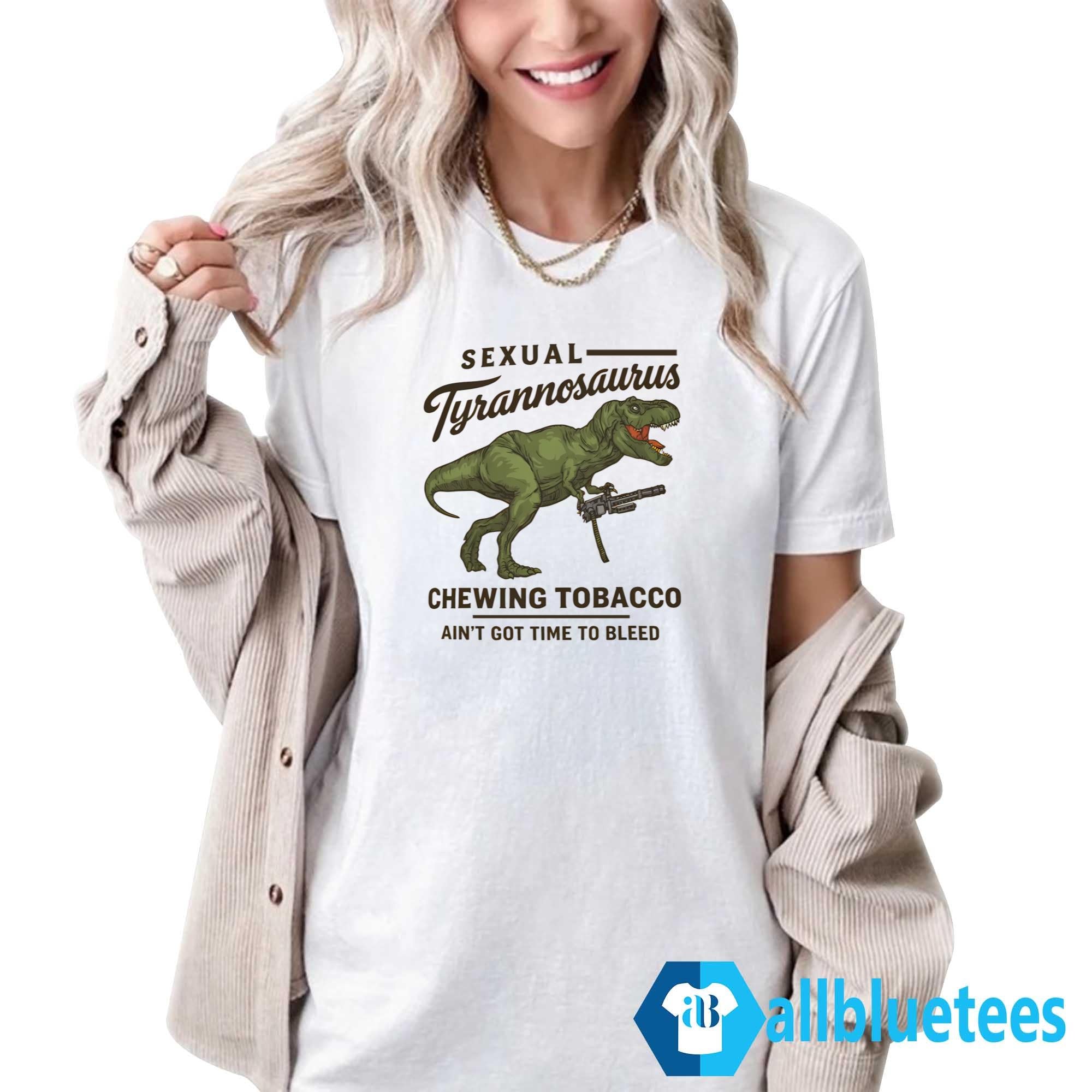 Sexual Tyrannosaurus Chewing Tobacco Shirt