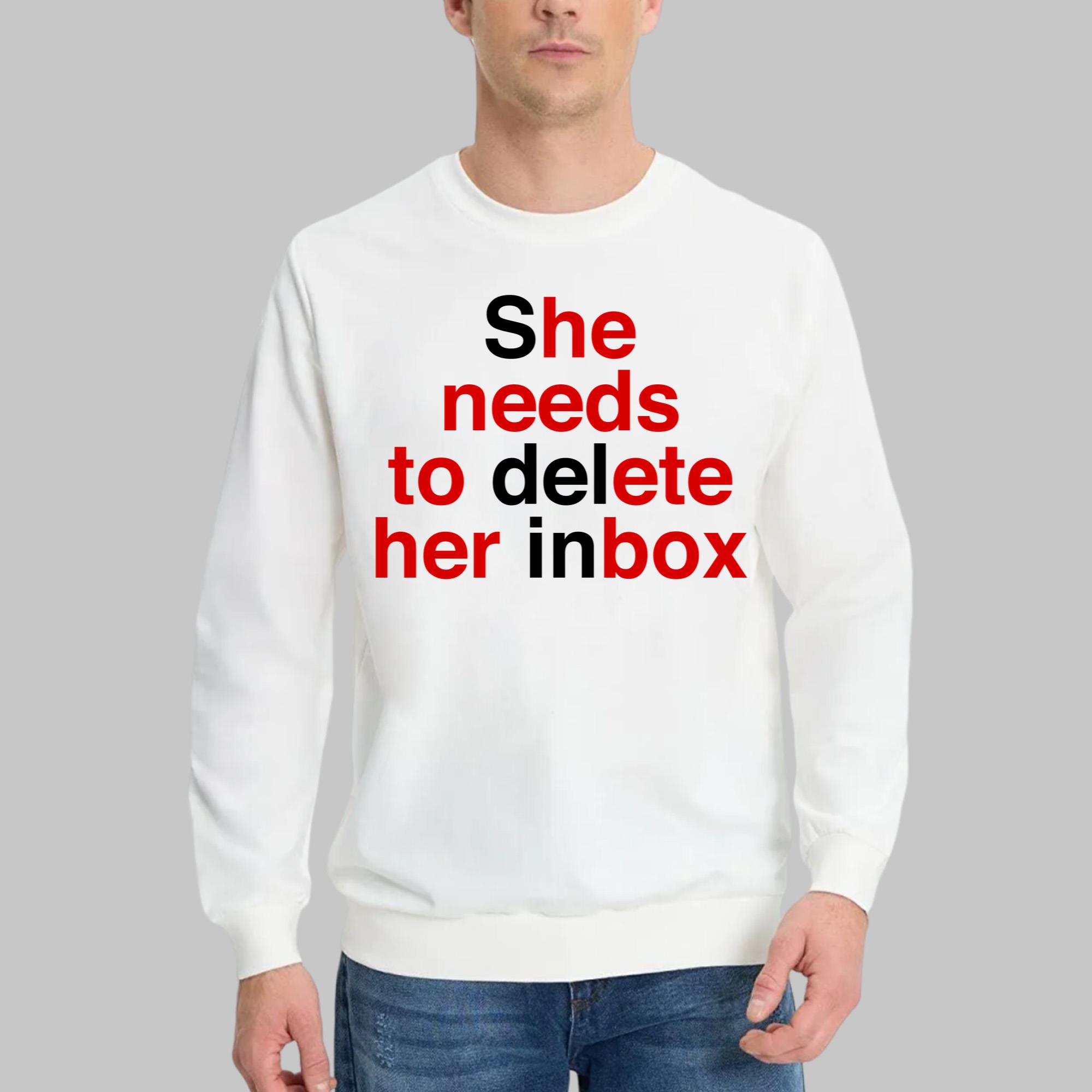 She Needs To Delete Her Inbox (He Needs To Ete Her Box) Shirt