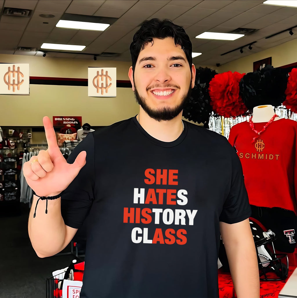 She hates history class she ate his ass shirt