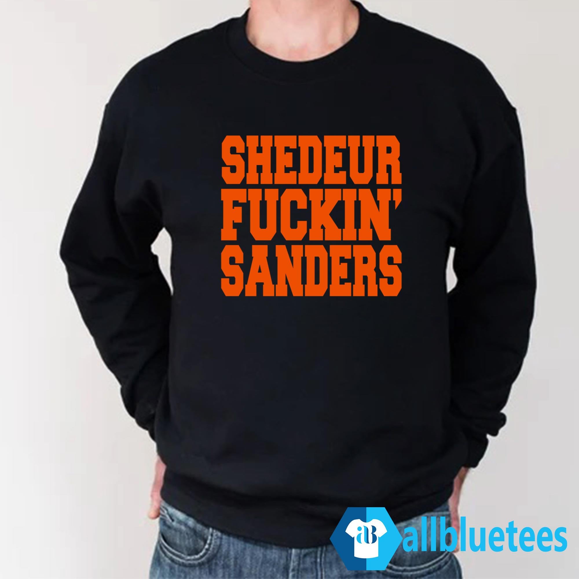 Shedeur Fuckin’ Sanders Shirt