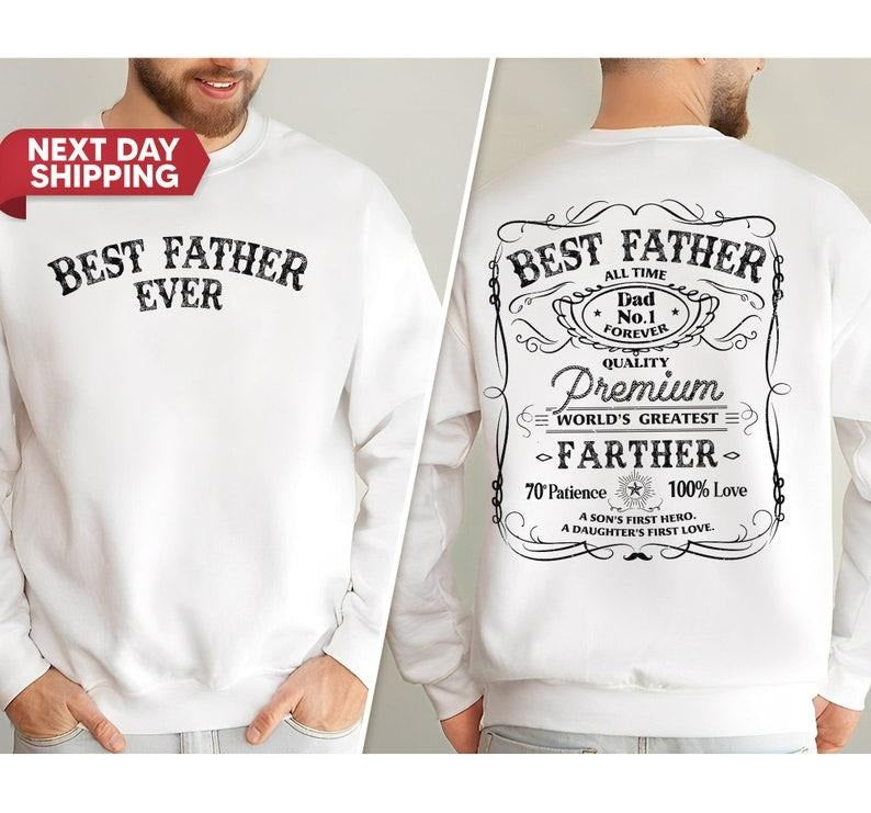 Shirt Best Father All Time, Fathers Day Gift, Husband Shirt Humor Gift for Men, Funny Dad Shirt Father Shirt, Best Dad Ever  T-shirt, sweater and Hoodie 2 sides