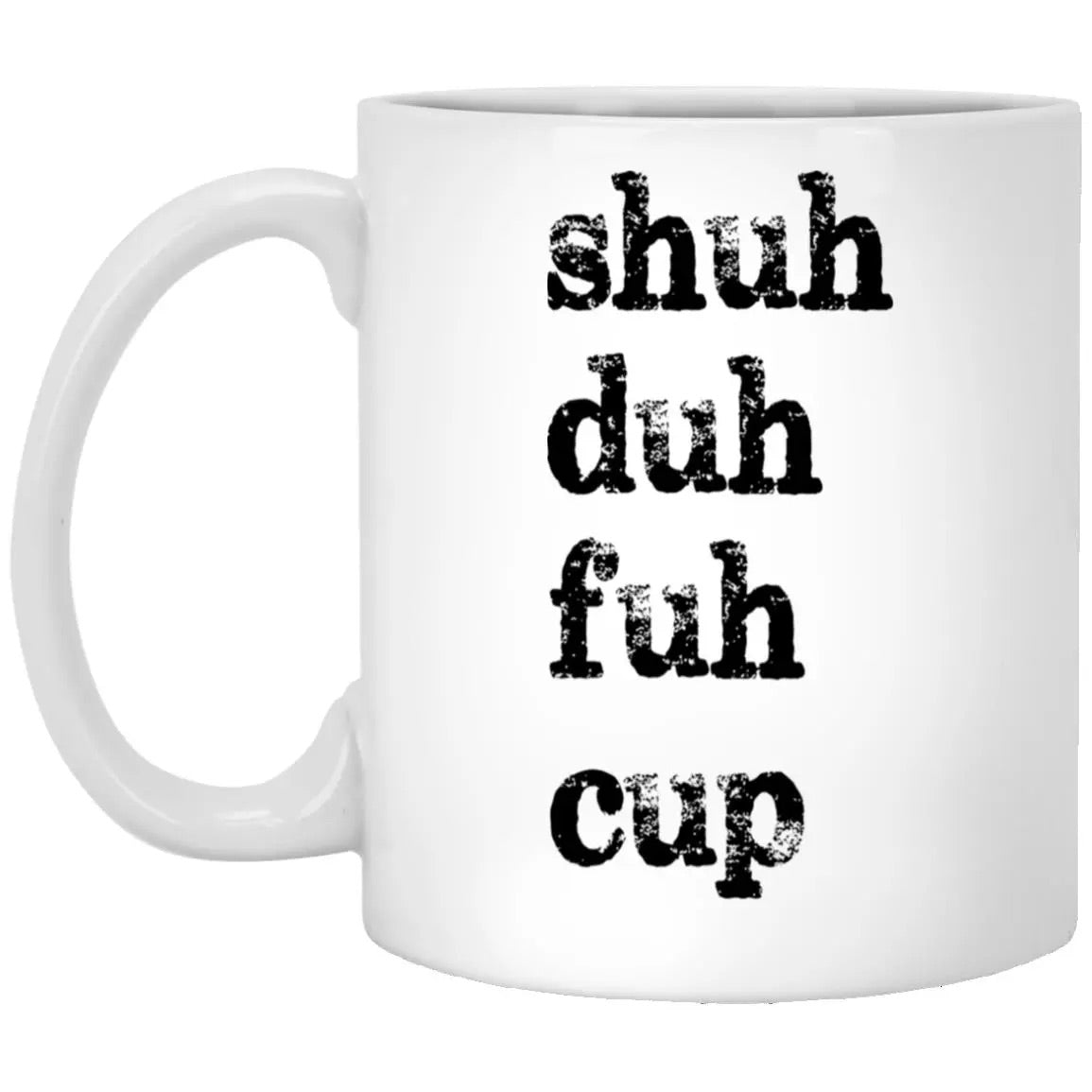 Shuh Duh Fuh Cup Mug