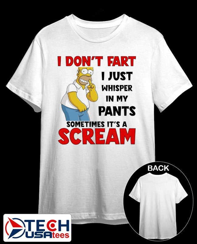 Simpson I don’t fart I just whisper in my pants sometimes it’s a scream shirt