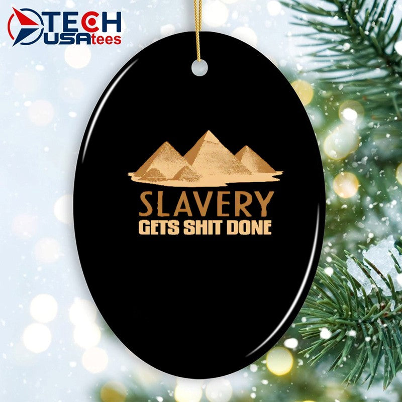 Slavery gets shit done shirt