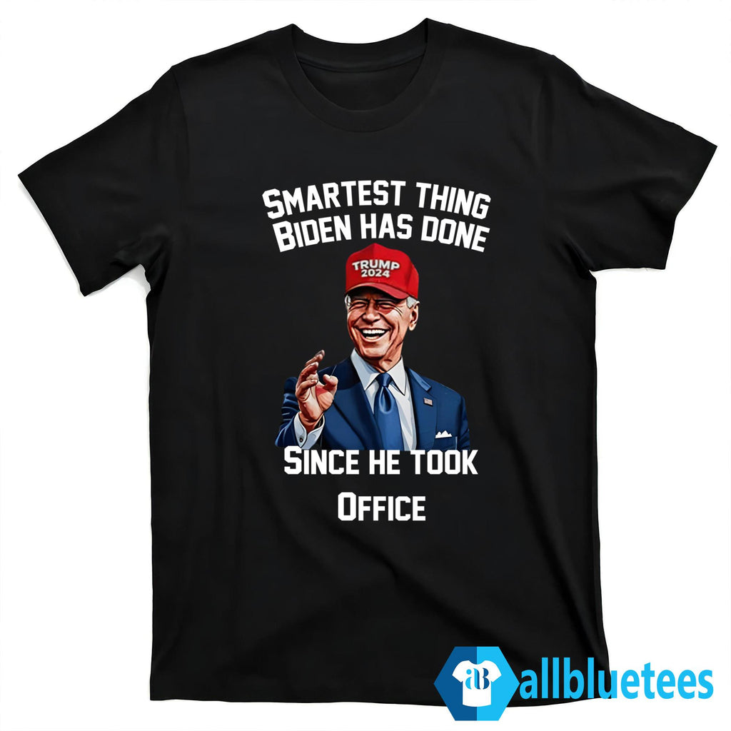 Smartest Thing Biden Has Done Since He Took Office Shirt
