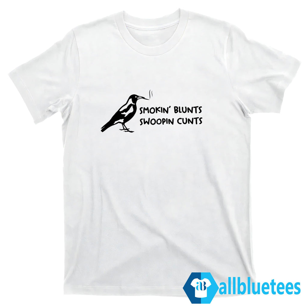 Smoking Blunts Swooping Cunts Shirt