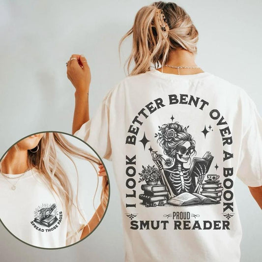 Smut Bookish Shirt, I Look Better Bent Over A Book Sweatshirt, Spicy Book Tee, Shirt for Book Lover, Funny Smut Book Lover Shirt