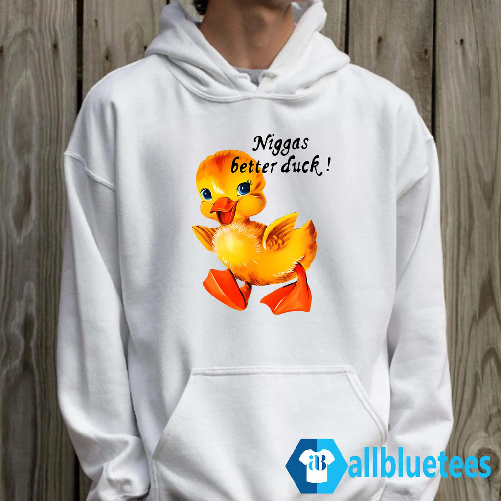 Niggas Better Duck Shirt