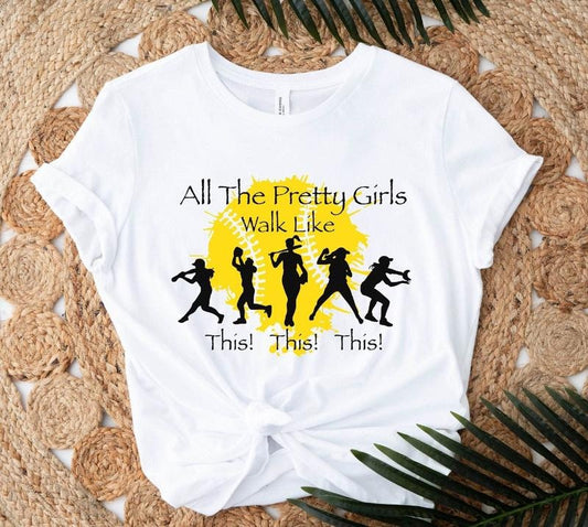 Softball Girls T-shirt All The Pretty Girls Walk Like This Shirt Softball Lover Gift Funny Fastpitch Softball Say Tee Softball Mama Tee  T-shirt, sweater and Hoodie