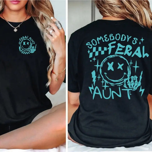 Somebody's Feral Aunt Shirt, Aunt Shirt, Aunt Life T-Shirt, Trendy Aunt Tee, Sarcastic Aunt  T-shirt, sweater and Hoodie 2 sides
