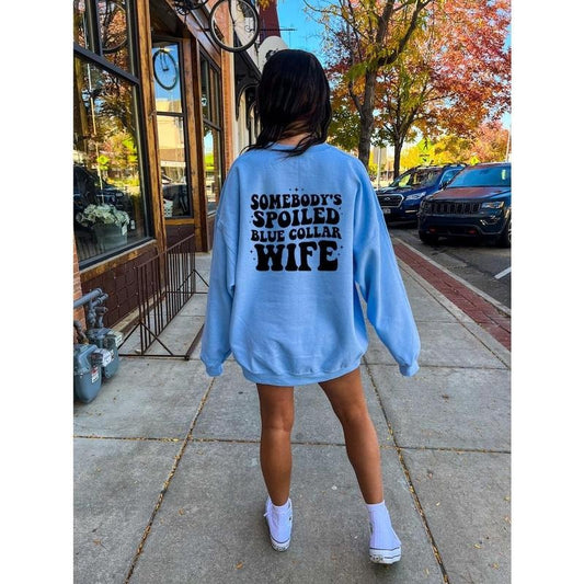 Somebody's Spoiled Blue Collar Wife Sweatshirt, Blue Collar Wife Shirt, Funny Wife  Hoodie and Sweater; T-shirt