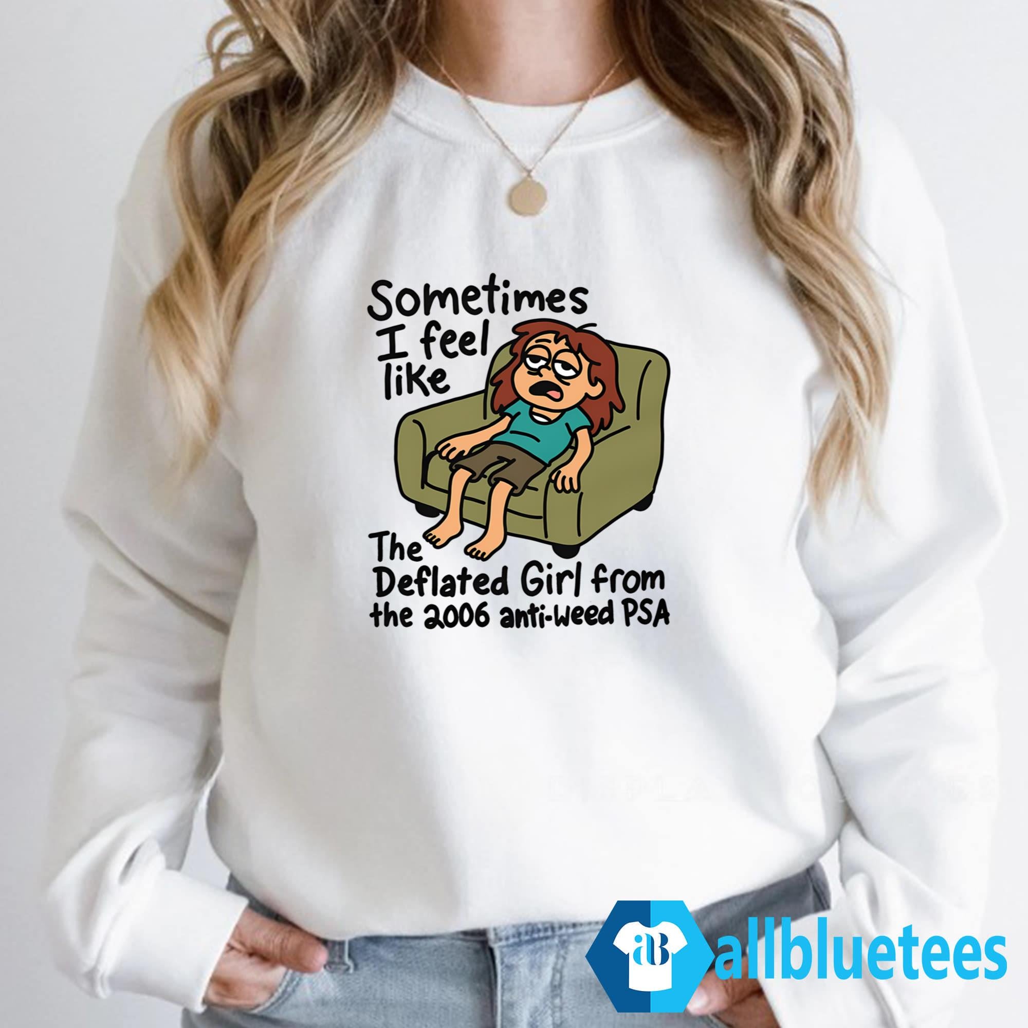 Sometimes I Feel Like The Deflated Girl Shirt