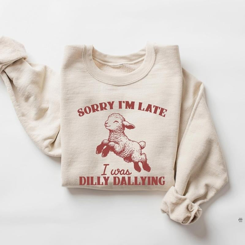 Sorry I'm Late I Was Dilly Dallying Shirt, Baby Lamb Sheep Shirt, Cute Sheep Shirt, Funny Animal Sayings Shirt, Funny Sheep Meme T-Shirt