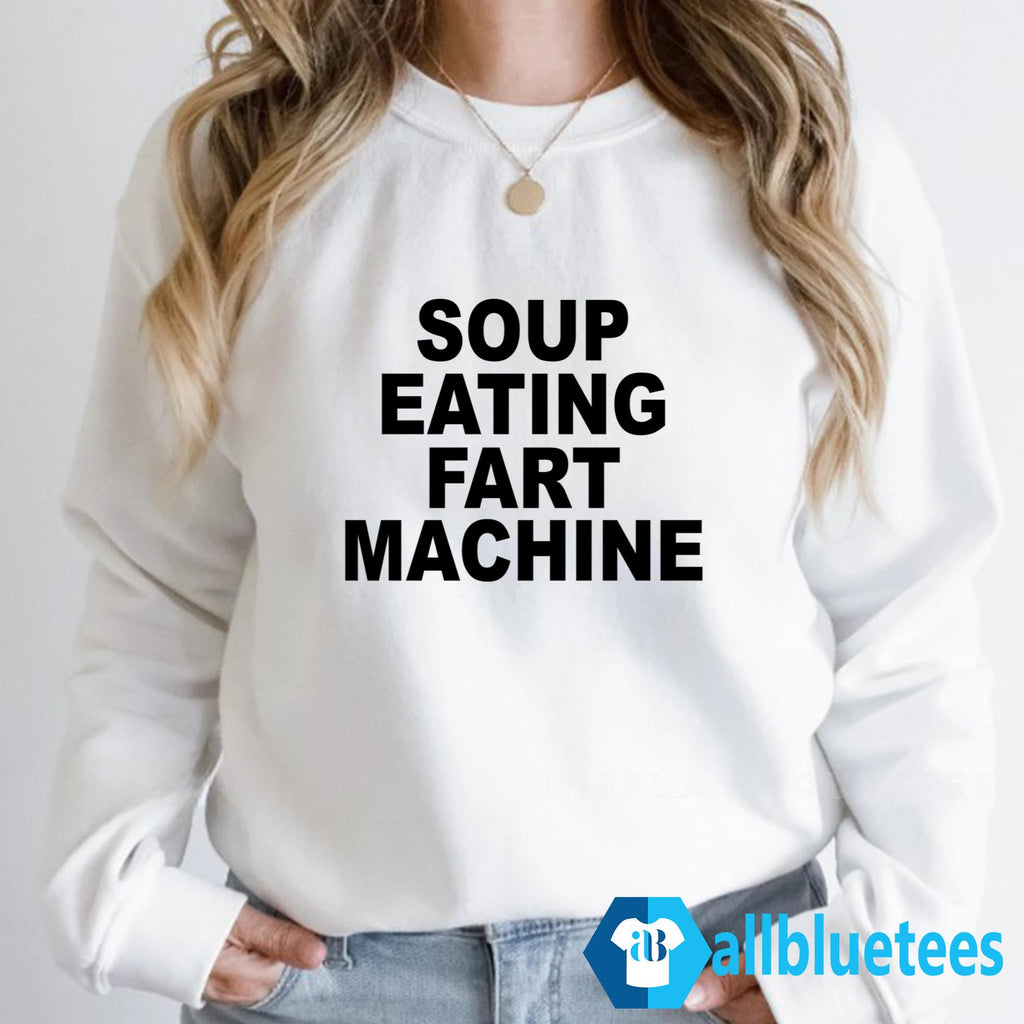 Soup Eating Fart Machine Shirt