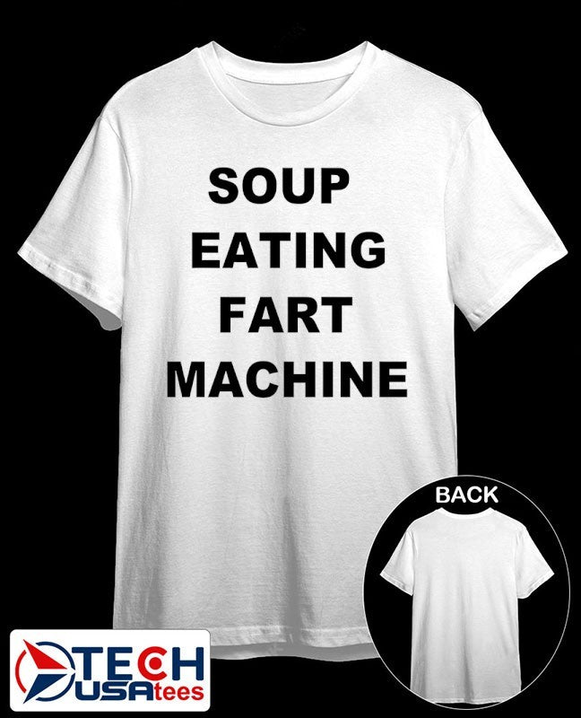 Soup eating fart machine T-shirt