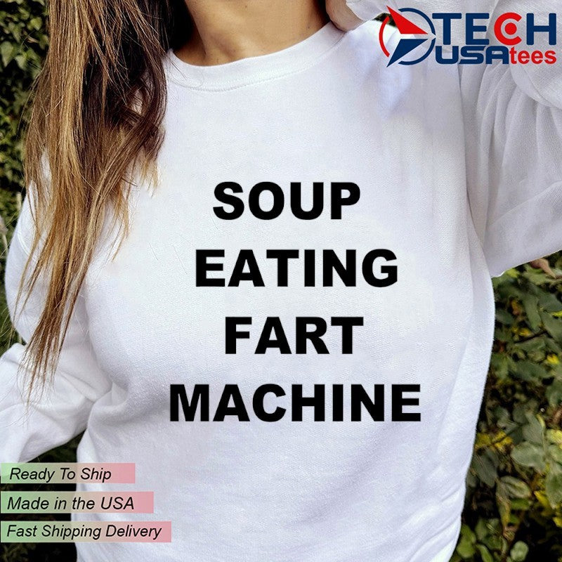 Soup eating fart machine T-shirt