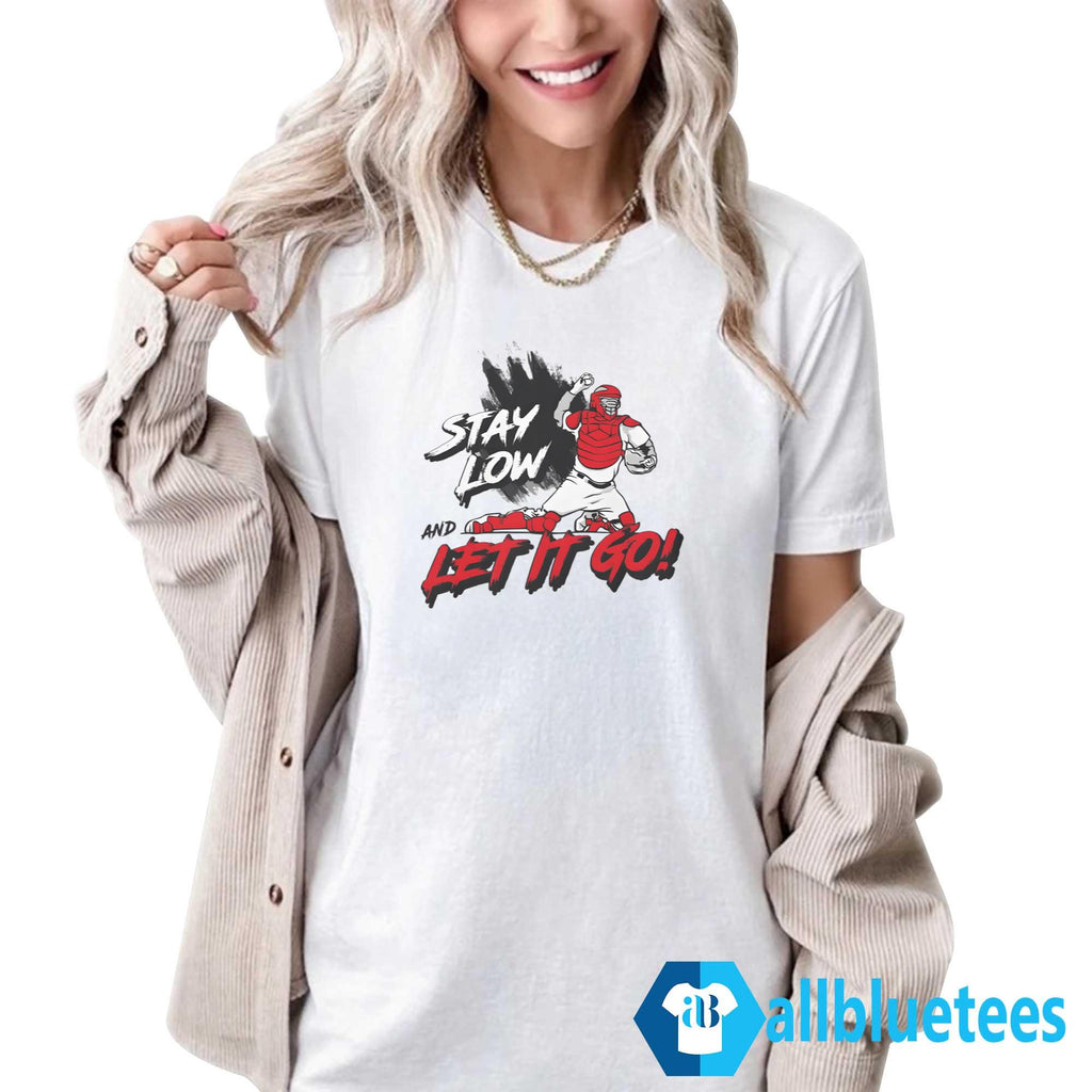 Stay Low And Let It Go Shirt