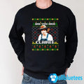 Steel Magnolias Are You High Clairee Christmas Sweatshirt