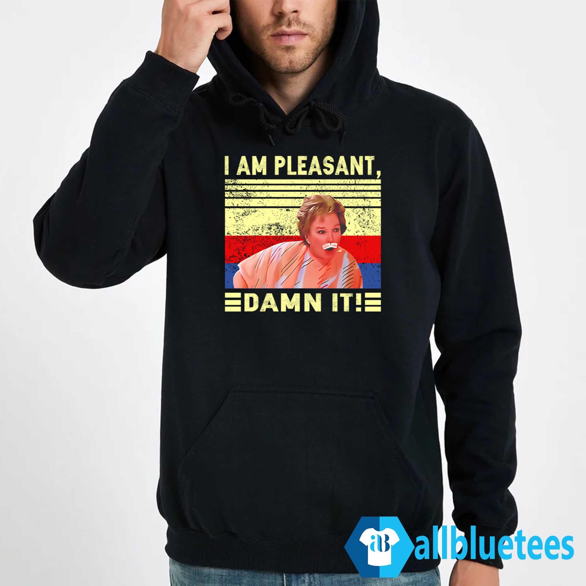 Steel Magnolias I Am Pleasant Damn It Shirt