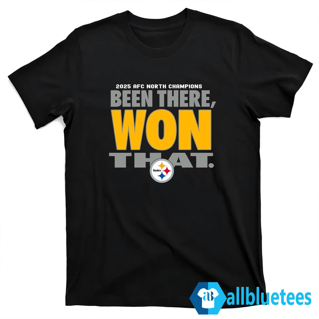 Steelers Been There Won That Shirt