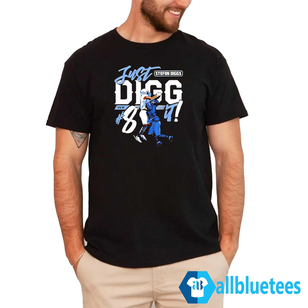 Stefon Diggs Just Digg It Shirt