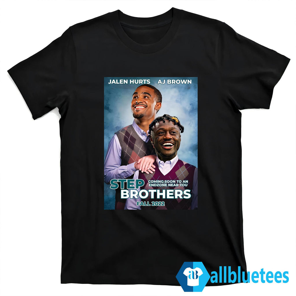 Step Brothers Jalen Hurts AJ Brown Shirt