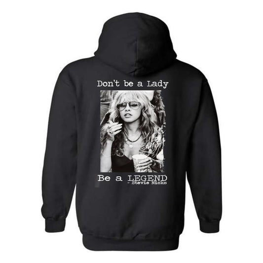 Stevie Nicks Hoodie - "Don't be a Lady, Be a Legend" Design, Perfect for Music Fans, Ideal for Casual Wear, Comfortable and Stylish, Hoodie For Men, Hoodie For Women Menswear Sweaters
