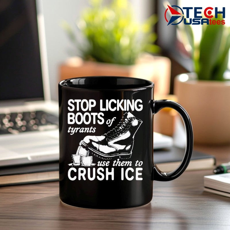 Stop licking boots og tyrants use them to crush ICE shirt