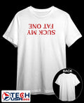 Suck my fat one shirt